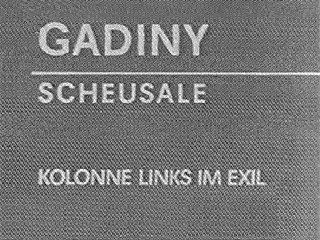 Gadiny - Scheusale. Kolonne Links im Exil